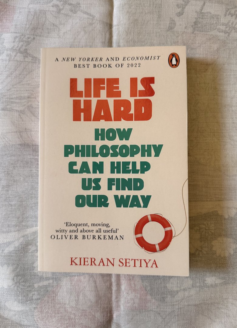 Life Is Hard: How Philosophy Can Help Us Find Our Way cover